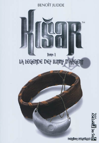 Kisar. Vol. 1. La légende des Lutins d'argent