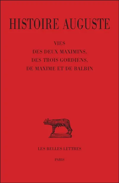 Histoire auguste. Vol. 4-1. Vies des deux Maximins, des trois Gordiens, de Maxime et de Balbin