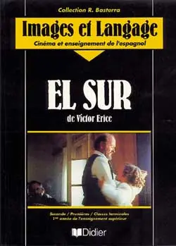 El sur : approche d'un film de Victor Erice, le livre de l'élève