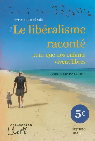 Le libéralisme raconté : pour que nos enfants vivent libres