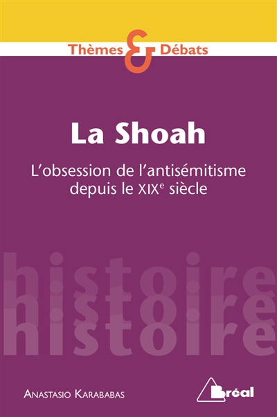 La Shoah : l'obsession de l'antisémitisme depuis le XIXe siècle