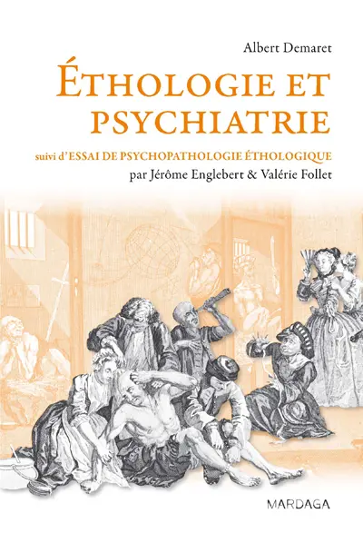 Ethologie et psychiatrie : valeur de survie et phylogenèse des maladies mentales. Essai de psychopathologie éthologique