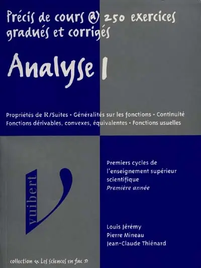 Analyse. Vol. 2. Propriétés de R-suites, généralités sur les fonctions, continuité, fonctions dérivables, convexes, équivalentes, fonctions usuelles : premiers cycles de l'enseignement supérieur scientifique, première année