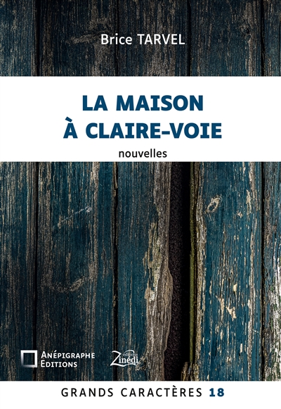 La Maison à claire-voie :...