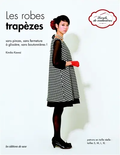 Les robes trapèzes : sans pinces, sans fermeture à glissière, sans boutonnières !