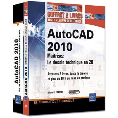 AutoCAD 2010 : maîtrisez le dessin technique en 2D