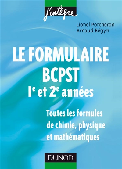 Le formulaire BCPST, 1re et 2e années : toutes les formules de chimie, physique et mathématiques
