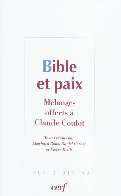 Bible et paix : mélanges offerts à Claude Coulot