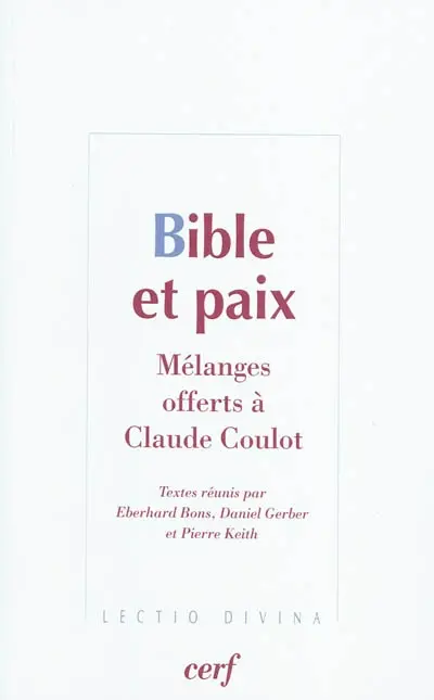 Bible et paix : mélanges offerts à Claude Coulot