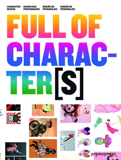 Full of character(s) : design des personnages. Full of character(s) : character design. Full of character(s) : diseño de personajes. Full of character(s) : disegno di personaggi