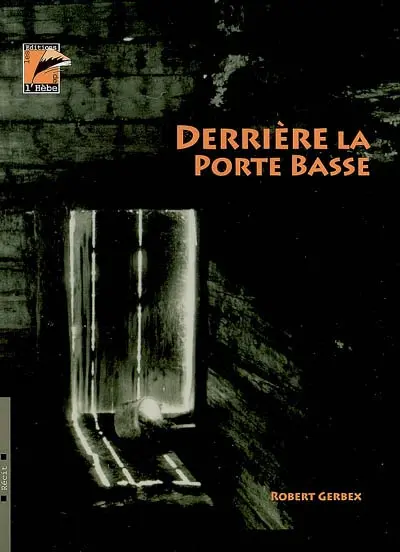 Derrière la porte basse : récit