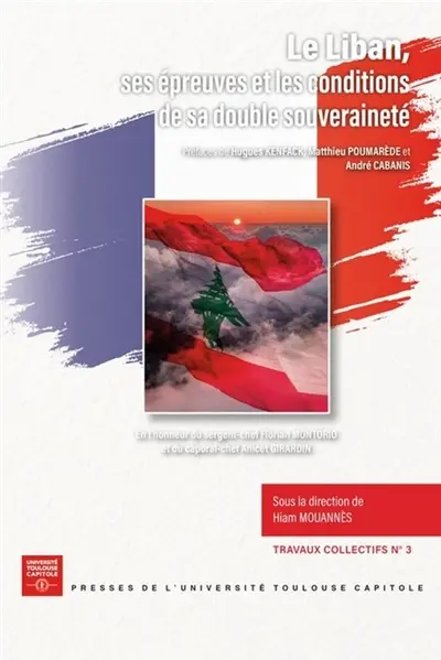 Le Liban, ses épreuves et les conditions de sa double souveraineté : en l'honneur du sergent-chef Florian Montorio et du caporal-chef Anicet Girardin