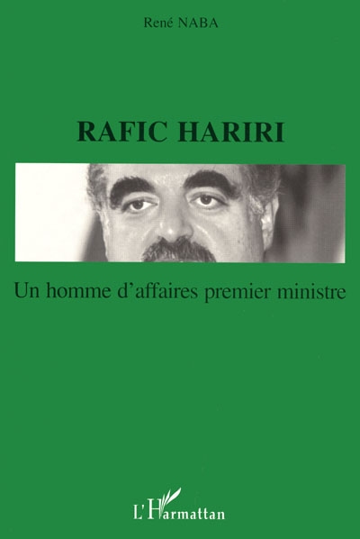 Rafic Hariri : un homme d'affaires Premier ministre