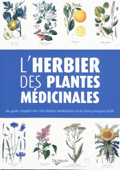 Votre herbier : 160 plantes médicinales