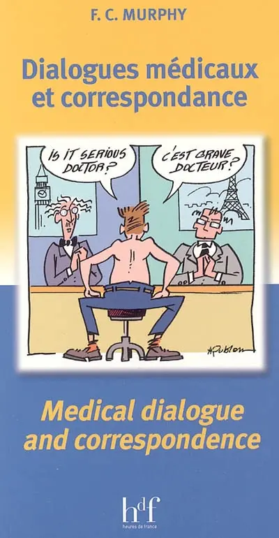 Dialogues médicaux et correspondance : français-anglais, anglais-français. Medical dialogue and correspondence : français-anglais, anglais-français