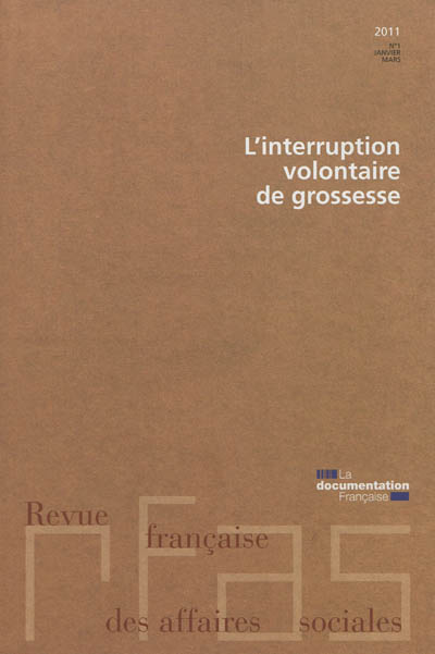 Revue française des affaires sociales, n° 1 (2011). L'interruption volontaire de grossesse