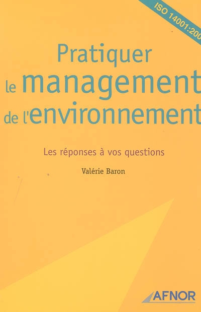 Pratiquer le management de l'environnement : les réponses à vos questions