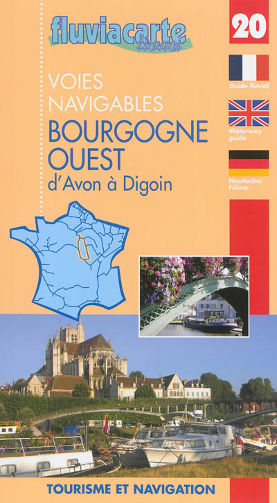 Les voies navigables de la Bourgogne ouest : d'Avon à Digoin par les canaux du Loing, de Briare, latéral à la Loire, l'Yonne et le canal du Nivernais