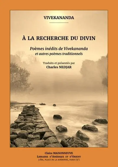 A la recherche du divin : poèmes inédits de Vivekananda et autres poèmes traditionnels