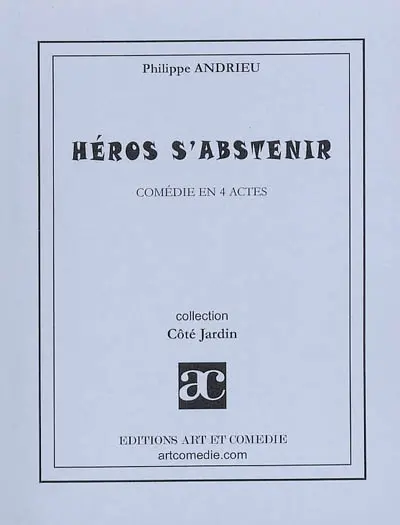Héros s'abstenir : comédie en 4 actes