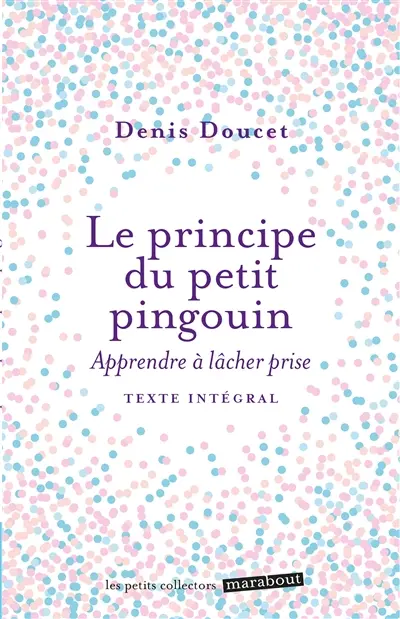Le principe du petit pingouin : apprendre à lâcher prise