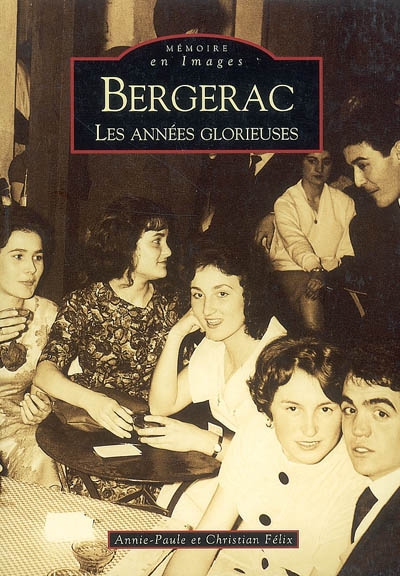 Bergerac : les années glorieuses