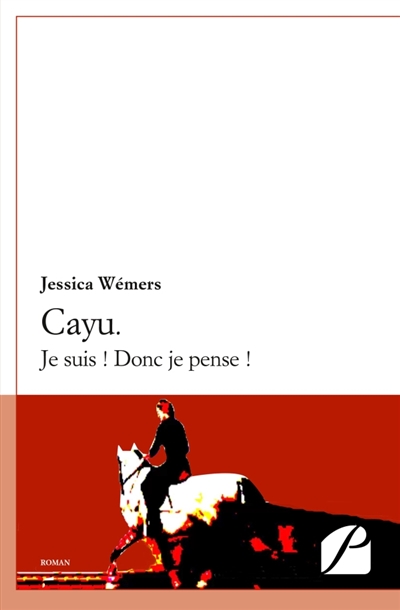 Cayu. Je suis : Donc je...