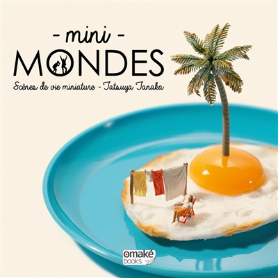 Mini-mondes : scènes de vie miniature