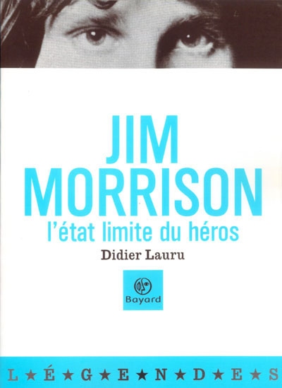 Jim Morrison : l'état limite du héros