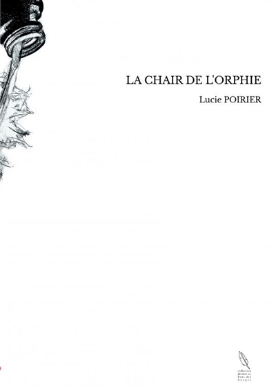 LA CHAIR DE L'ORPHIE