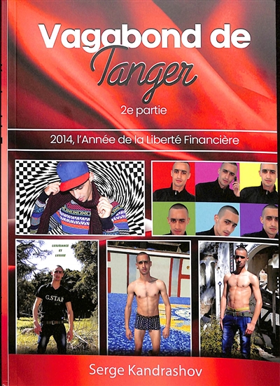 Vagabond de Tanger. Vol. 2. 2014, l'année de la liberté financière