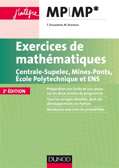 Exercices de mathématiques : Centrale-Supélec, Mines-Ponts, Ecole polytechnique et ENS : MP, MP*