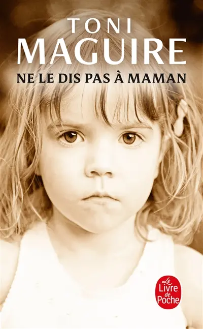 Ne le dis pas à maman : l'abus d'un père, la trahison d'une mère...