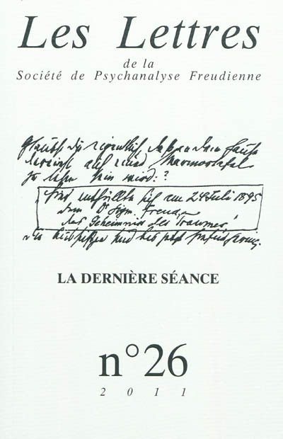 Lettres de la Société de psychanalyse freudienne (Les), n° 26. La dernière séance
