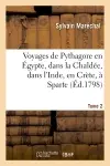 Voyages de Pythagore en Egypte, dans la Chaldée, dans l'Inde, en Crète, à Sparte. Tome 2 : en Sicile, à Rome, à Carthage, à Marseille et dans les Gaules