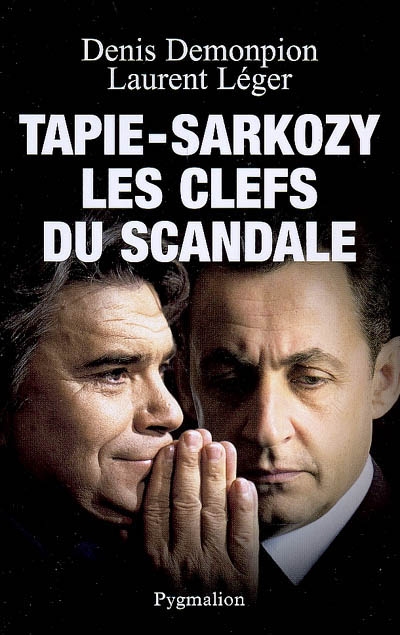 Tapie-Sarkozy, les clefs du scandale