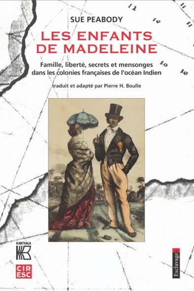 Les enfants de Madeleine : famille, liberté, secrets et mensonges dans les colonies françaises de l'océan Indien