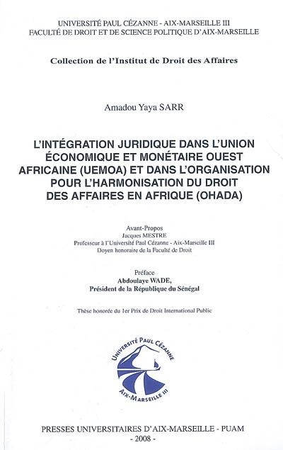 L'intégration juridique dans l'Union économique et monétaire ouest-africaine (UEMOA) et dans l'Organisation pour l'harmonisation du droit des affaires en Afrique (OHADA)