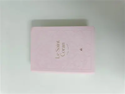 Le saint Coran et la traduction en langue française du sens de ses versets : couverture daim rose clair