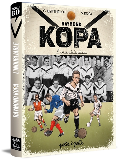 Raymond Kopa l'inoubliable : version Angers Sporting club de l'Ouest