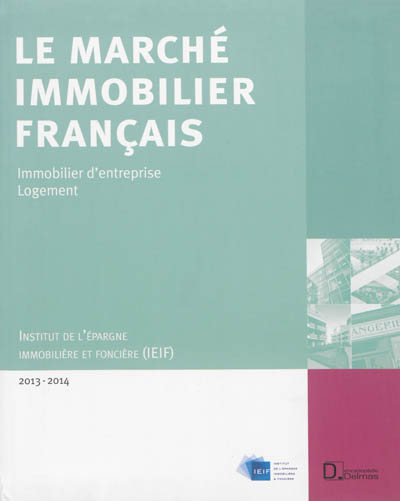 Le marché immobilier français 2013-2014 : économie, immobilier d'entreprise : logement, France, régions, Europe