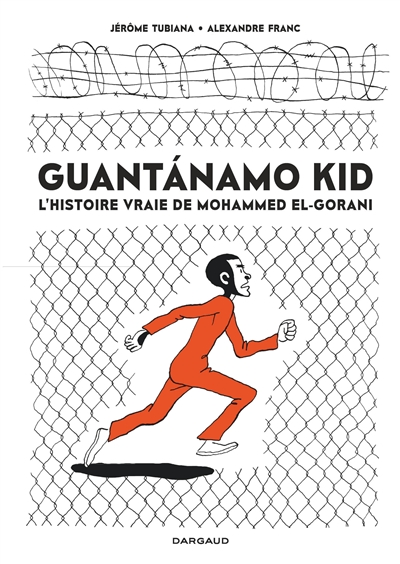 guantanamo kid : l'histoire vraie de mohammed el-gorani : opération d'été poche 2023
