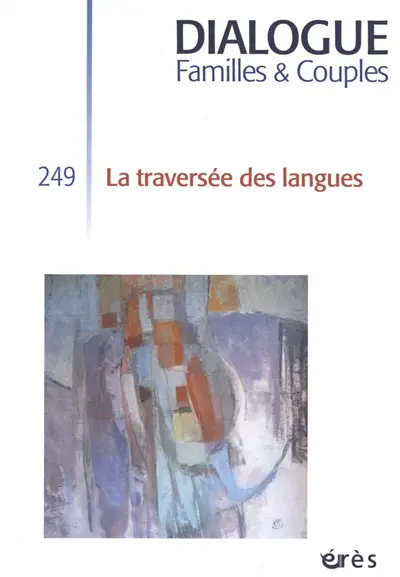 Dialogue familles & couples, n° 249. La traversée des langues