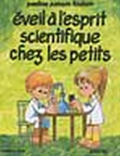 Éveil à l'esprit scientifique chez les petits. Vol. 2, 46 nouvelles expériences