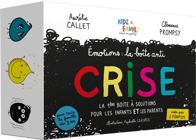 Emotions : la boîte anti-crise : la 1ère boite à solutions pour les enfants et les parents