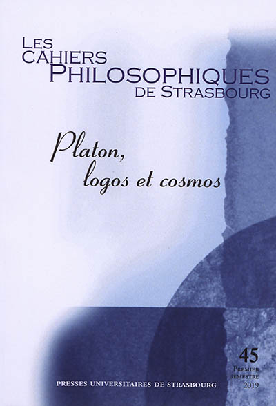 Cahiers philosophiques de Strasbourg (Les), n° 45. Platon, logos et cosmos