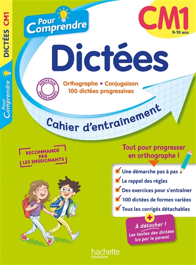 Pour comprendre, dictées CM1, 9-10 ans : orthographe, conjugaison, 100 dictées progressives : cahier d'entraînement