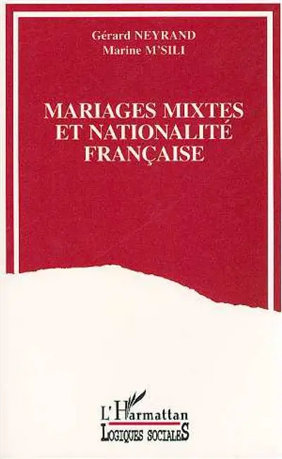Mariages mixtes et nationalité française : les Français par mariage et leur conjoints