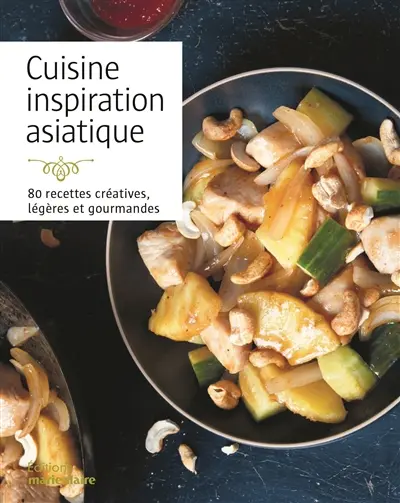 Inspiration asiatique : 80 recettes originales
