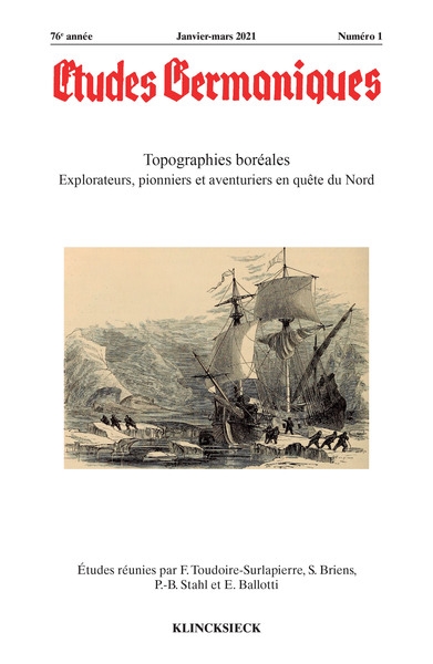 Etudes germaniques, n° 1 (2021). Topographies boréales : explorateurs, pionniers et aventuriers en quête du Nord
